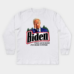 Funny Joe Biden The Quicker F**ker Upper Anti Biden Kids Long Sleeve T-Shirt